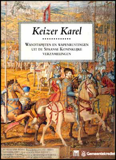 Image de Keizer Karel - Wandtapijten en wapenrustingen uit de Spaanse Koninklijke verzamelingen