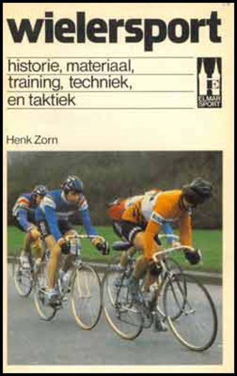 Picture of Wielersport. Historie, materiaal, training, techniek, en taktiek