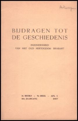 Bild von Bijdragen tot de geschiedenis. Inzonderheid van het oud hertogdom Brabant. Jg. 40 3e Reeks -9e Deel -Afl. 1 