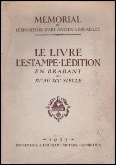 Bild von Le Livre L'Estampe L'Edition En Brabant Du XVe Au XIXe Siècle