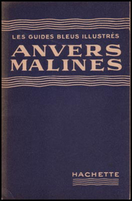 Afbeeldingen van Anvers-Malines. Les Guides Bleus