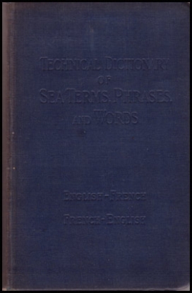 Bild von A Technical Dictionary Of Sea Terms, Phrases, And Words