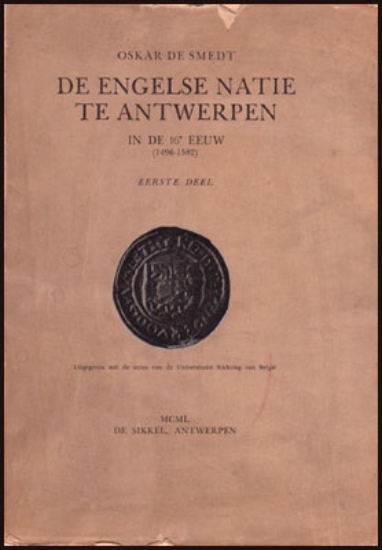 Bild von De Engelse Natie Te Antwerpen In De 16e Eeuw (1496-1582) Eerste Deel