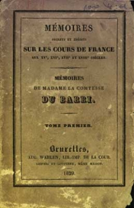 Bild von Mémoires secrets et inédits sur les cours de France aux XVe, XVIe, XVIIe et XVIIIe siècles - Mémoires de Madame la Contesse Du Barri. - Tome premier, second, troisième et quatrième.