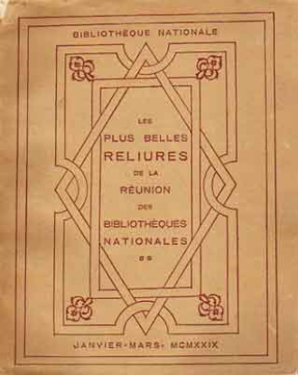 Bild von Les plus belles Reliures de la réunion des Bibliothèques Nationales - Janvier-Mars MCMXXIX - Catalogue de l'exposition