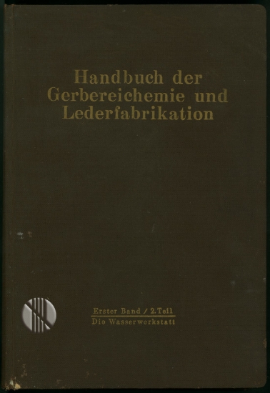 Bild von Handbuch der Gerbereichemie und Lederfabrikation; Die Wasserwerkstatt. 