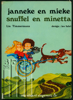 Afbeeldingen van Janneke en Mieke. Snuffel en Minetta