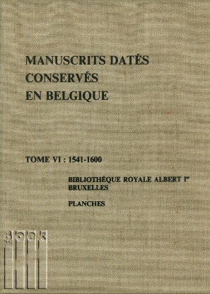 Bild von Manuscrits datés conservés en belgique. Tomes VI: 1541-1600. 1 volume planches
