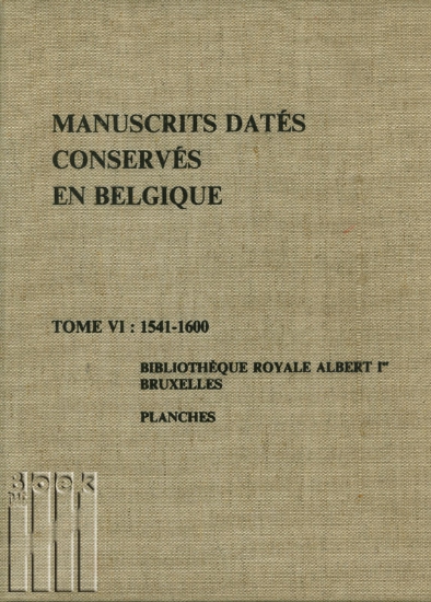 Bild von Manuscrits datés conservés en belgique. Tomes VI: 1541-1600. 1 volume planches