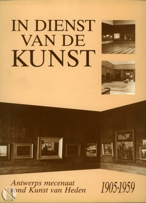 Afbeeldingen van In dienst van de kunst. Antwerps mecenaat rond `Kunst van Heden`