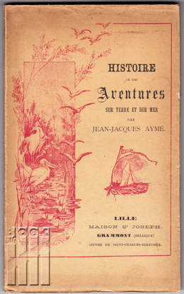 Afbeeldingen van Histoire de mes Aventures sur Terre et sur Mer. De Seyn