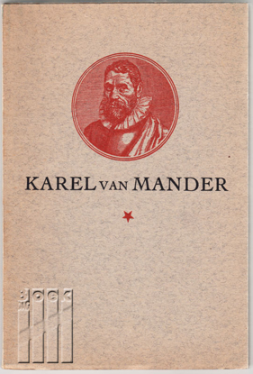 Image de Karel Van Mander Dichter, Prozaschrijver en schilder (1548-1606). een kleine bloemlezing uit zijn werk, ingeleid en van nota's voorzien