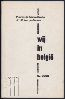 Picture of Wij in België - dwarrelende kalenderblaadjes uit 150 jaar geschiedenis. Vlaamse Beweging
