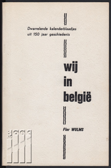 Image de Wij in België - dwarrelende kalenderblaadjes uit 150 jaar geschiedenis. Vlaamse Beweging