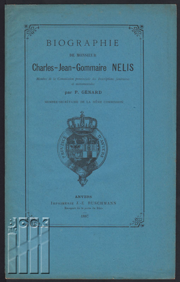 Image de Biographie de monsieur Charles-Jean-Gommaire Nelis. Menbre de la Commision provinciale des Inscriptions funéraires et monumentales