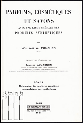 Image de Parfums, cosmétiques et savons. Avec une étude spéciale des produits synthétiques. Tome I : Dictionnaire des matières premières. Nomenclature des synthétiques