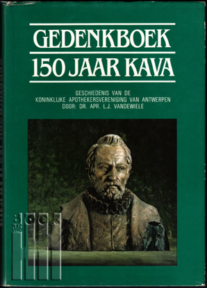 Image de Gedenkboek 150 jaar KAVA. Geschiedenis van de Koninklijke Apothekersvereniging van Antwerpen.