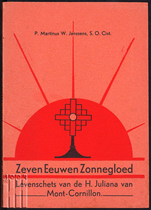 Image de Zeven Eeuwen Zonnegloed - Levenschets van de H. Juliana van Mont-Cornillon