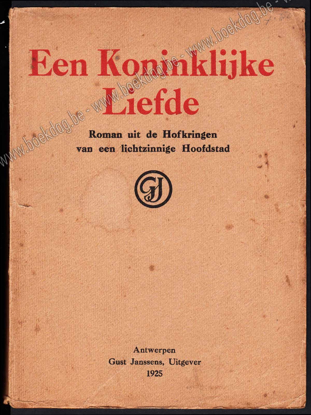 Afbeeldingen van Een Koninklijke Liefde. Roman uit de Hofkringen van een lichtzinnige Hoofdstad