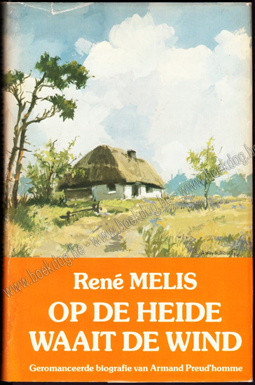 Afbeeldingen van Op de heide waait de wind. Geromanceerde biografie van Armand Preud'homme