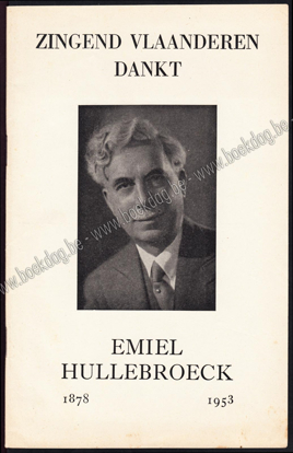 Afbeeldingen van Zingend Vlaanderen dankt Emiel Hullebroeck 1878-1953