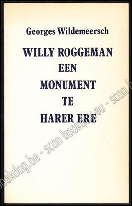 Image de Willy Roggeman. Een monument te harer ere.