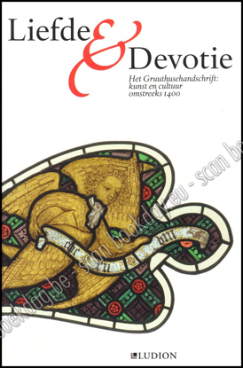 Image de Liefde & devotie. Het Gruuthusehandschrift: kunst en cultuur omstreeks 1400. Gruuthuseliedboek
