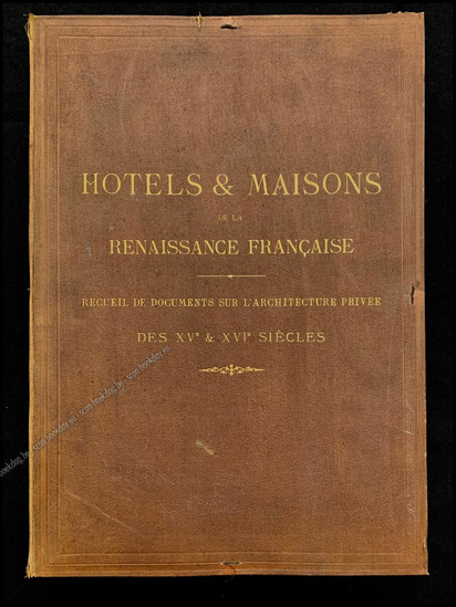 Picture of Hotels & maisons de la renaissance française: recueil de documents sur l'architecture privée des XVe & XVIe siècles, Tome III