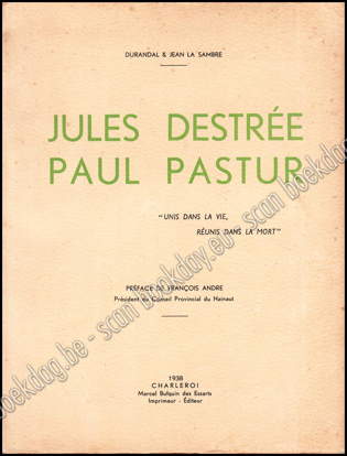 Image de Jules Destrée - Paul Pastur. Unis dans la vie, réunis dans la mort