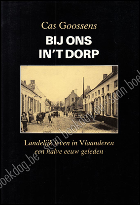 Picture of Bij ons in't dorp. Landelijk leven in Vlaanderen een halve eeuw geleden