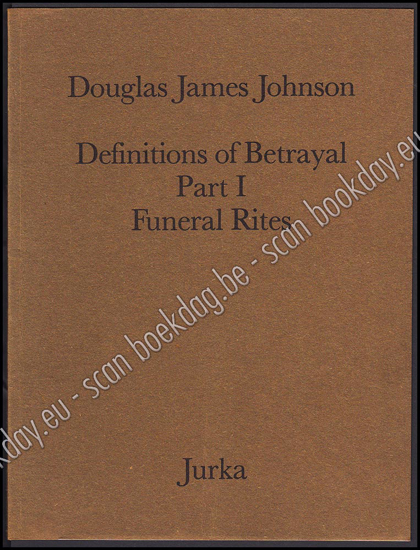 Afbeeldingen van Definitions of Betrayal. Part I Funeral Rites