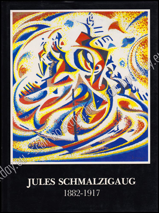 Afbeeldingen van Jules Schmalzigaug 1882-1917. Monografie - Monographie