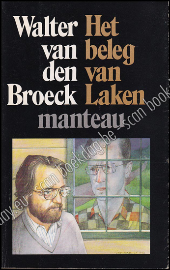 Picture of Walter VAN DEN BROECK. Volume 1 van Het beleg van Laken. Een moorddroom