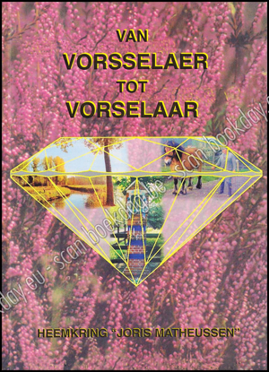 Image de Van Vorsselaer ... tot Vorselaar. 100 jaar dorpsgeschiedenis in woord en beeld + 6 EXTRA'S !