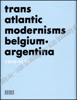 Image de Transatlantic Modernisms: Belgium-Argentina - Transatlantische modernismen: België-Argentinië