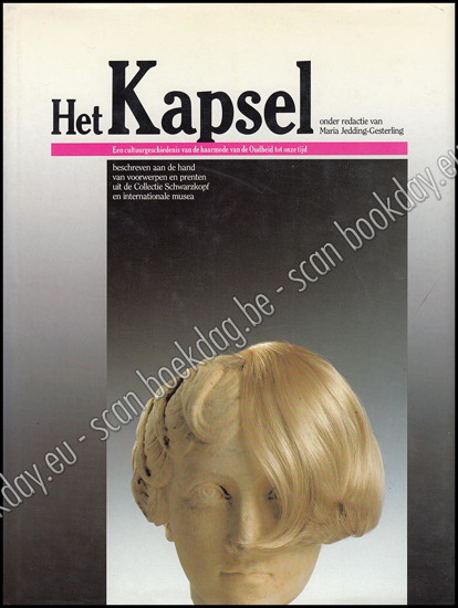 Image de Het Kapsel. Een cultuurgeschiedenis van de haarmode van de Oudheid tot onze tijd