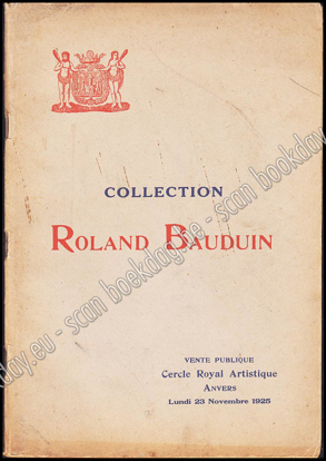 Afbeeldingen van Collection Roland Bauduin. Vente publique ... tableaux de Maîtres Anciens et Modernes de feu l'Expert Roland Bauduin...