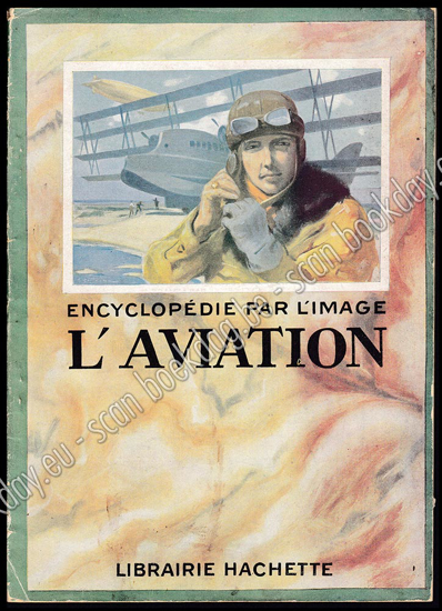 Image de Encyclopédie Par L'Image. L'Aviation Ballons-Dirigeables-Avions