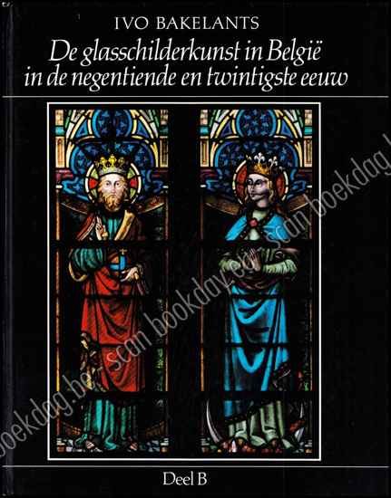 Afbeeldingen van De glasschilderkunst in België in de negentiende en twintigste eeuw. Deel B