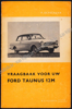 Picture of Vraagbaak voor uw Ford Taunus 12m. Een complete handleiding voor de Taunus 12 M P4 vanaf 1963