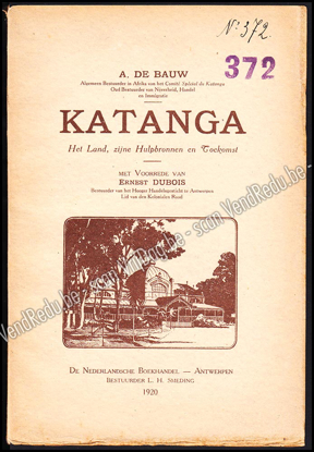 Image de Katanga. Aanteekeningen over het Land, zijne hulpbronnen en de Toekomst der Belgische Kolonisatie