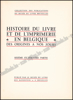 Afbeeldingen van Histoire Du Livre Et De L'Imprimerie En Belgique Des Origines A Nos Jours. Sixième et dernière partie, 2e fascicule