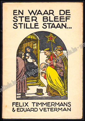 Image de En waar de ster bleef stille staan... Kerstmislegende van Felix Timmermans ten tooneele gebracht door Eduard Veterman en Felix Timmermans