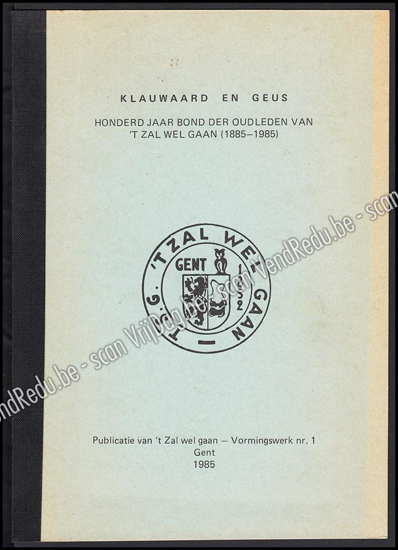 Picture of Klauwaard en Geus. Honderd jaar Bond der Oudleden van 't Zal Wel Gaan (1885-1985)