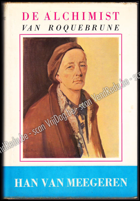 Image de De Alchimist van Roquebrune. Roman over Han Van Meegeren - De Alchemist van Roquebrune