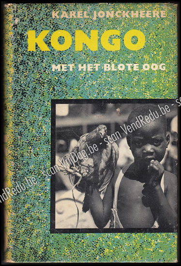 Afbeeldingen van Kongo met het blote oog. Gesigneerd opdracht exemplaar. (reisreportage)