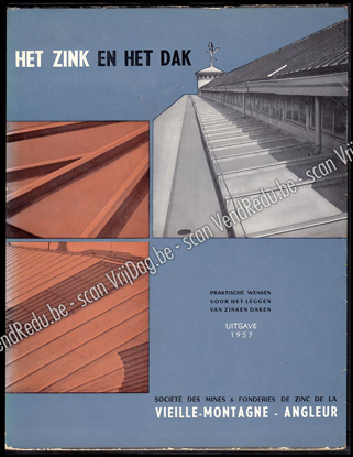 Image de Het zink en het dak. Praktische onderrichtingen voor de vervaardiging van zinken dakbedekkingen
