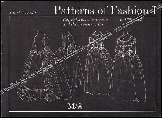 Picture of Patterns of Fashion 1. Englishwomen's dresses & their construction c. 1660-1860